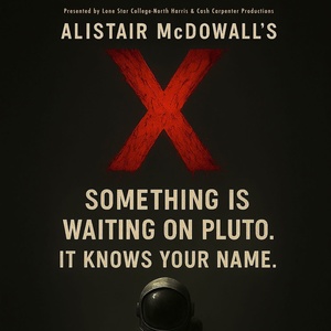 Lone Star College"North Harris Will Present X By Alistair McDowall This Month Photo