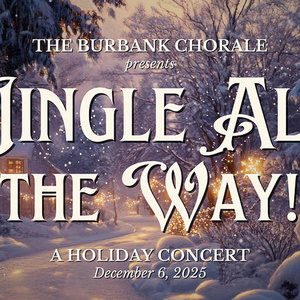 Burbank Chorale Will Present JINGLE ALL THE WAY Holiday Concert In December