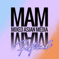Mixed Asian Media to Present MIXED ASIAN MEDIA FEST