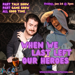 WHEN WE LAST LEFT OUR HEROES to be Presented at Brooklyn Comedy Collective Photo