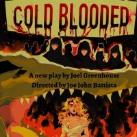 World Premiere of Joel Greenhouse's COLD BLOODED to be Presented at Theater For The N Photo