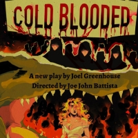 World Premiere of Joel Greenhouse's COLD BLOODED to be Presented at Theater For The…