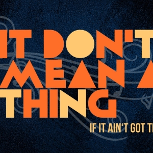 The Actors Studio Of New Jersey to Present IT DON'T MEAN A THING, IF IT AIN'T GOT THAT SWING