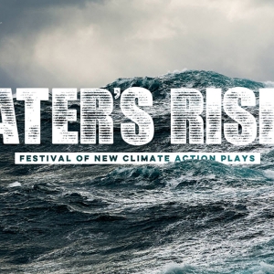 Gloucester Stage Will Present WATER'S RISING: Festival Of New Climate Action Plays Interview