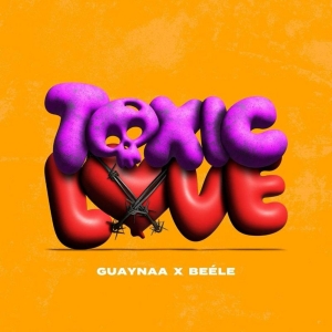 Guaynaa & Beéle Drop The Explosive Single 'Toxic Love' Photo