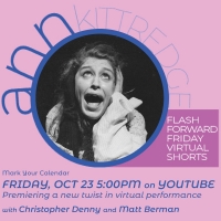 BWW Interview: Ann Kittredge of FLASH FORWARD FRIDAY VIRTUAL SHORTS