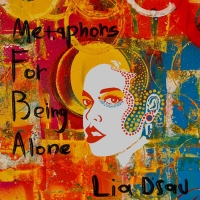 Lia D'sau Releases Her Debut EP 'Metaphors For Being Alone' Photo
