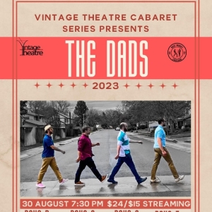 Vintage Theatre Cabaret Series to Present THE DADS - An Unforgettable Night of Hilarious Sketch Comedy
