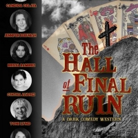 THE HALL OF FINAL RUIN Moves Opening To March 12 At Ophelia's Jump Photo