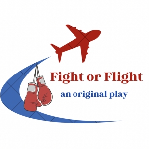 FIGHT OR FLIGHT: A NEW PLAY to be Presented at The 28th Street Theatre