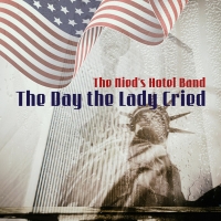 Nied's Hotel Band Honors 9/11 Victims With New Single 'The Day The Lady Cried' Photo