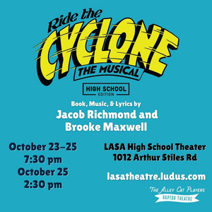 RIDE THE CYCLONE (HIGH SCHOOL EDITION) to be Presented at LASA High School