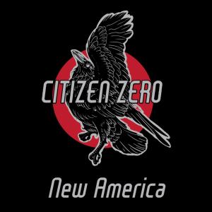 Citizen Zero Release NEW AMERICA Single Photo
