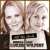 Rebecca Luker and Sally Wilfert's ALL THE GIRLS Out Today on CD