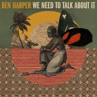 Ben Harper Releases 'We Need To Talk About It' Photo