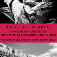 James Clements To Present Audio Play By Brooklyn Seniors, NUESTRAS PALABRAS Video