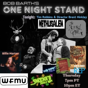 BOB BARTH'S ONE NIGHT STAND Returns with Tim Robbins, Brent Hinkley, Billie Marten, A Interview