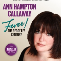 Ann Hampton Callaway Brings FEVER! The Peggy Lee Century to Cutler Bay Next Week