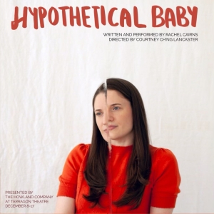World Premiere Of Rachel Cairns' HYPOTHETICAL BABY to be Presented at the Tarragon Theatre Extra Space