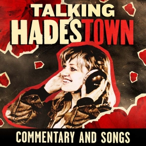 TALKING HADESTOWN Featuring Commentary And Narration From Anaïs Mitchell Full Album O Interview