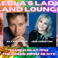LEOLA'S LADY LAND LOUNGE Brings The Stars To The Green Room 42 On March 30th