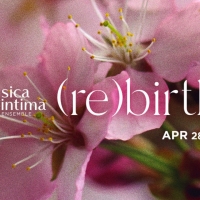 Musica Intima to Present (RE)BIRTH Concert This Month Interview