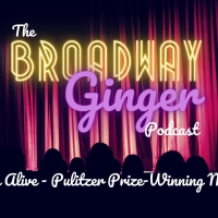 Podcast: NEXT TO NORMAL Leads THE BROADWAY GINGER's Pulitzer Prize-Winning Musicals…