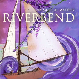 New Musical RIVERBEND to Set Sail at Emerging Artists Theatre's Spark Theatre Festiva Photo