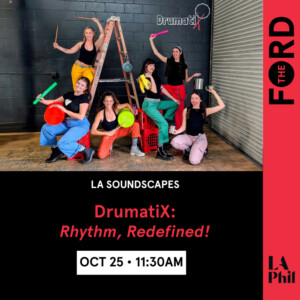 DrumatiX to Perform at The Ford as part of the LA Philharmonic's LA Soundscapes Famil Photo