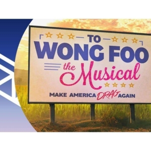Review: TO WONG FOO - THE MUSICAL IN CONCERT at Olney Theatre Photo