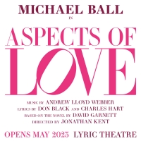 Get Tickets For ASPECTS OF LOVE, Starring Michael Ball