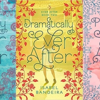 BWW Review: DRAMATICALLY EVER AFTER by Isabel Bandeira
