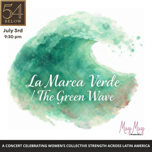 THE GREEN WAVE (MAREA VERDE) to Play 54 Below in July Photo