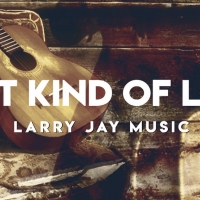 Country Artist Larry Jay Releases Latest Single 'That Kind of Love' Photo