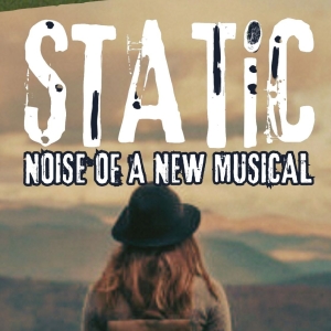 Raue Center School For The Arts Announces STATIC: NOISE OF A NEW MUSICAL Photo