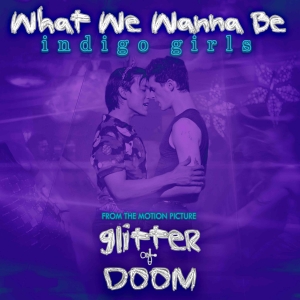 Listen: Indigo Girls Single 'What We Wanna Be' From GLITTER & DOOM' Out Now Photo