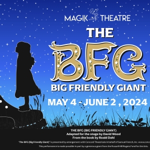 Magik Theatre Presents THE BFG This May