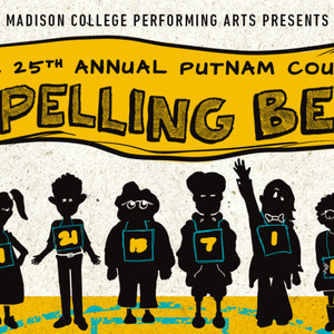 THE 25TH ANNUAL PUTNAM COUNTY SPELLING BEE Will Come to Madison College Photo