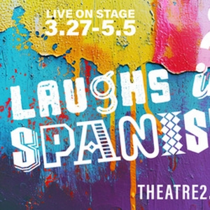 Spotlight: LAUGHS IN SPANISH at Theatre Squared
