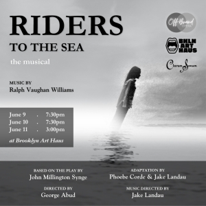George Abud-Directed RIDERS TO THE SEA: THE MUSICAL to be Presented At Brooklyn Art…