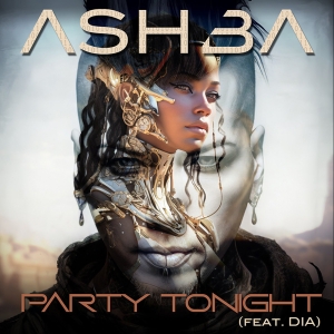 DJ ASHBA Releases New Single 'Party Tonight' Featuring Guest Vocalist Dia Video