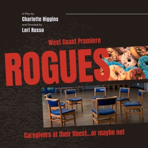 West Coast Premiere Of ROGUES By Charlotte Higgins Photo