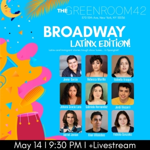 BROADWAY LATINX EDITION! Comes to The Green Room 42 This Month Video