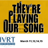 THEY'RE PLAYING OUR SONG to Open at Inland Valley Repertory Theatre This Month Photo