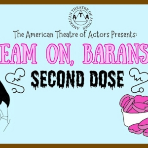 DREAM ON, BARANSKY: SECOND DOSE To Return To The American Theatre of Actors in Octobe Video