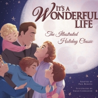 IT'S A WONDERFUL LIFE: THE ILLUSTRATED HOLIDAY CLASSIC is Now Available Photo