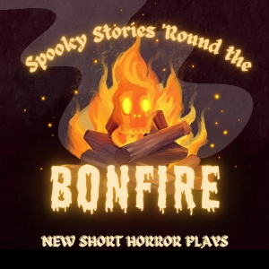 Penguin Productions Presents SPOOKY STORIES 'ROUND THE BONFIRE: Short Horror Plays Ad Photo