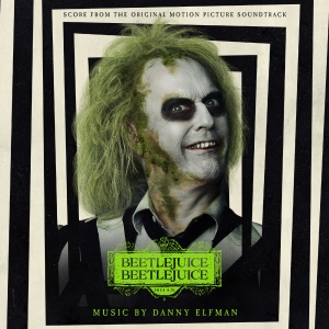 Danny Elfmans BEETLEJUCE BEETLEJUICE Soundtrack Now Streaming Photo