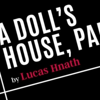 Tipping Point Theatre Presents A DOLL'S HOUSE, PART 2