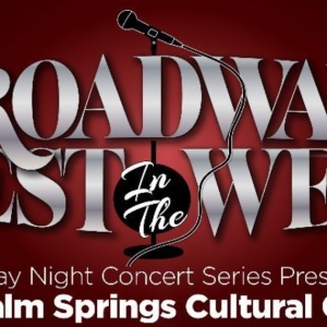 Broadway's Best in The West Comes to Palm Springs Cultural Center Photo